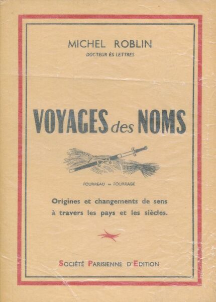 Voyages des noms. Origines et changements de sens à travers …