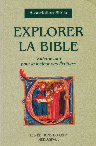 Explorer la Bible. Vademecum pour le lecteur des Ecritures