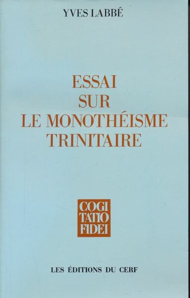 Essai sur le monothéisme trinitaire