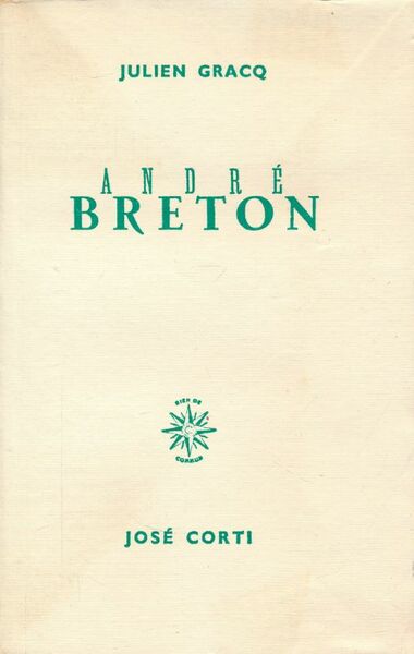 André Breton. Quelques aspects de l'écrivain avec un portrait de …