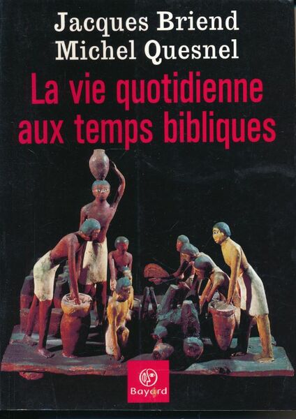 La vie quotidienne aux temps bibliques