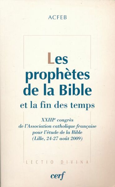 Les Prophètes de la Bible et la fin des temps. …