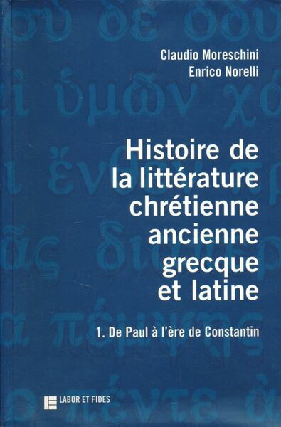 Histoire de la littérature chrétienne ancienne grecque et latine