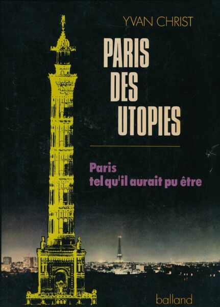 Paris des utopies, Paris tel qu'il aurait pu être