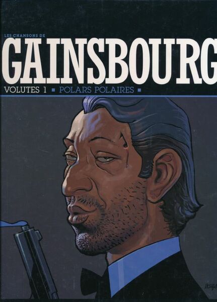 Les chansons de Gainsbourg. Volutes 1. Polars Polaires