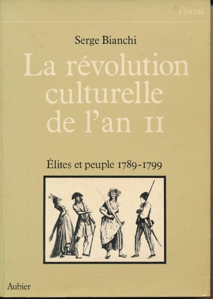 La révolution culturelle de l'an II. Elites et peuple . …