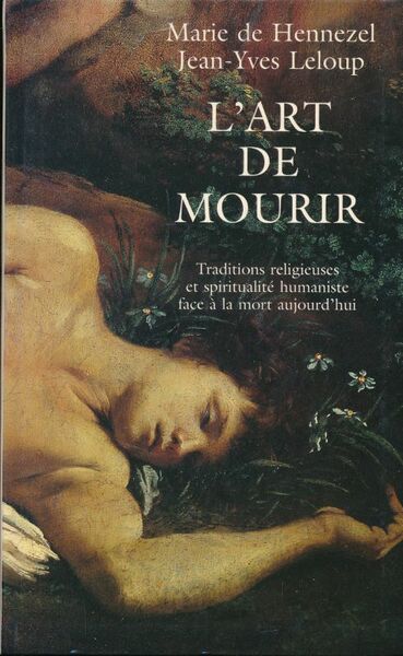 L'art de mourir. Traditions religieuses et spiritualité humaniste face à …