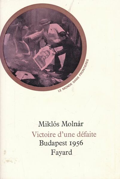 Victorie d'une défaite. Budapest 1956