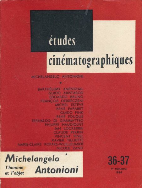 Études cinématographiques n° 36 - 37. Michelangelo Antonioni. L'homme et …