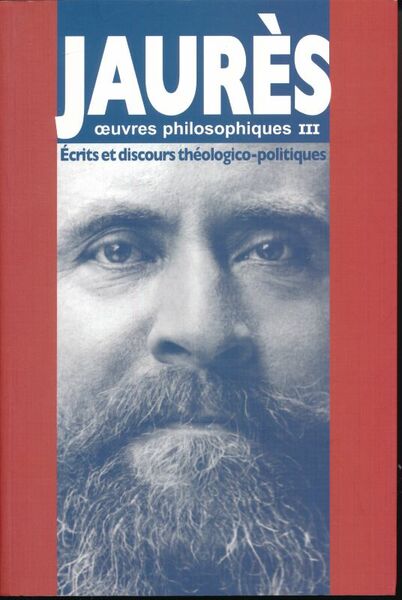 Oeuvres philosophiques. Tome III Ecrits et discours théologico-politiques.