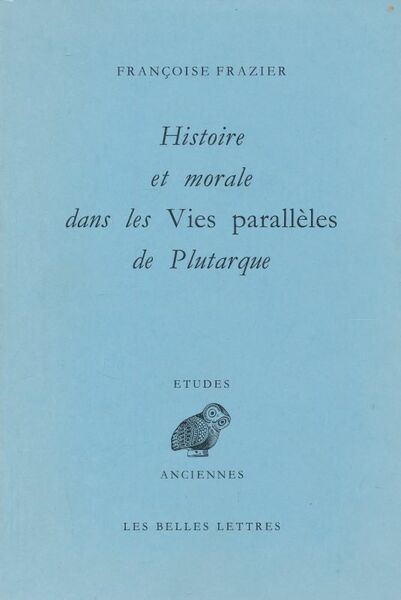 Histoire et Morale dans les Vies parallèles de Plutarque