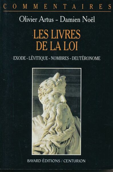 Les Livres de la Loi. Exode - Lévitique - Nombres …