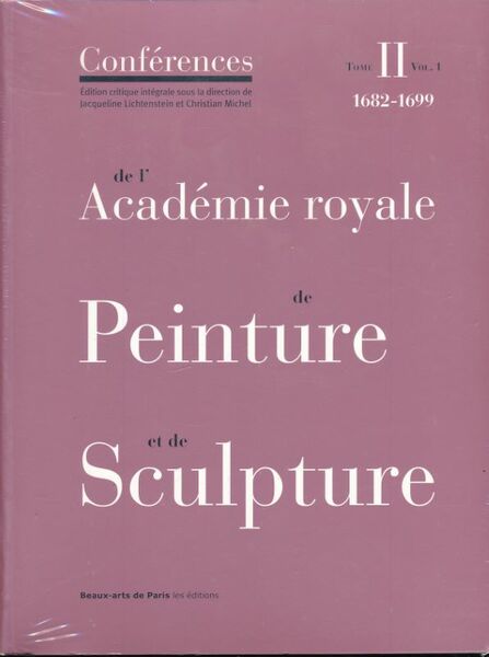 Conférences de l'Académie royale de Peinture et de Sculpture. Tome …