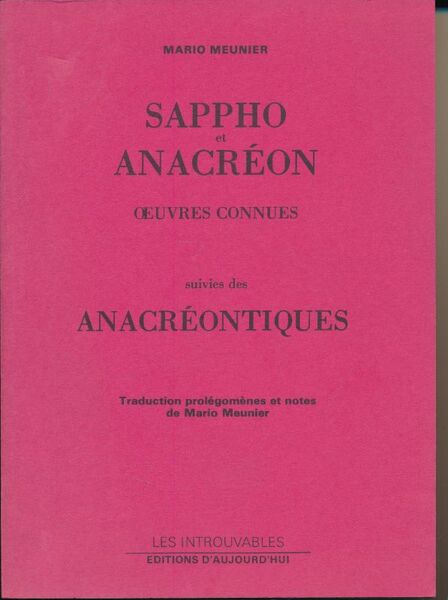 Sappho et Anacréon. Oeuvres connues suivies des Anacréontiques