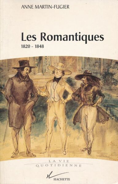 Les Romantiques 1820 - 1848