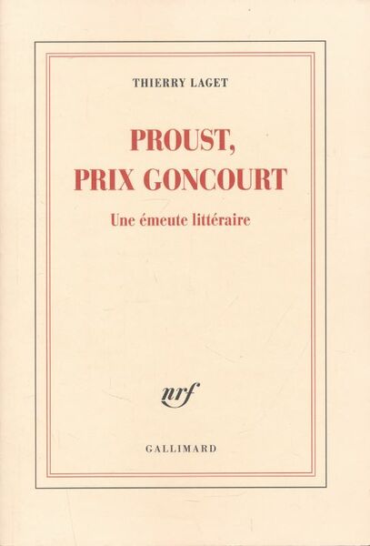 Proust, Prix Goncourt. Une émeute littéraire