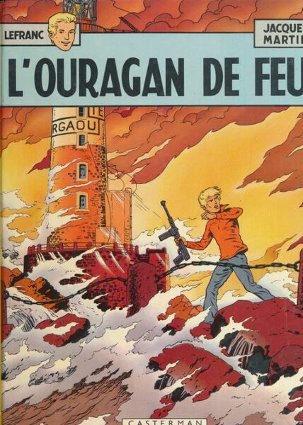 Les aventures de Lefranc. L'ouragan de feu