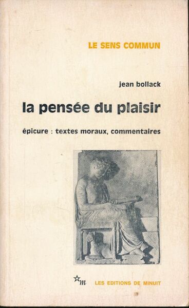 La pensée du plaisir. Epicure. Textes moraux, commentaires