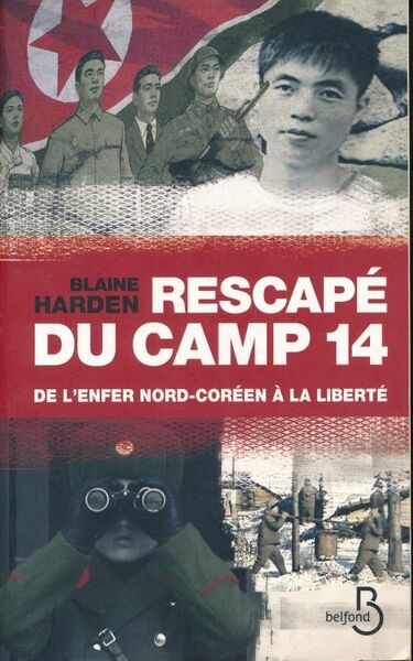 Rescapé du camp 14. De l'enfer nord Coréen à la …
