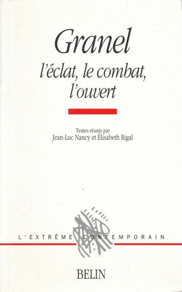 Granel. L'éclat, le combat, l'ouvert
