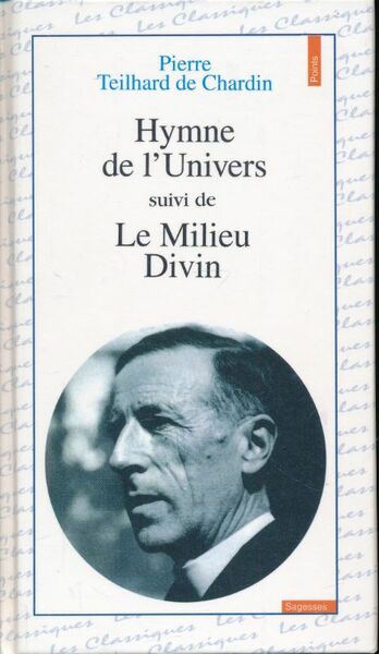Hymne de l'Univers suivi de Le milieu Divin