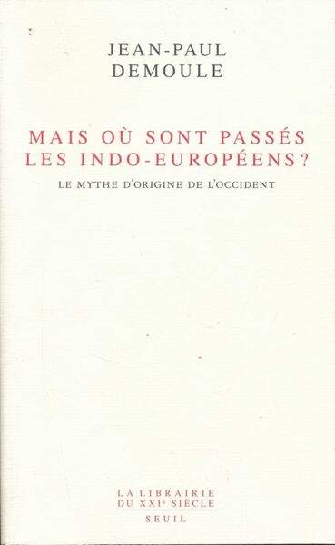 Mais où sont passés les Indo-Européens ? Le mythe d'origine …