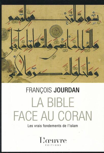La Bible face au Coran. Les vrais fondements de l'Islam