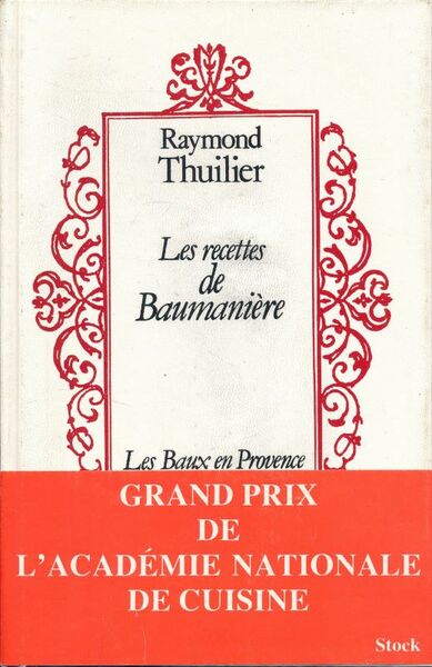 Les recettes de Baumanière. Les Baux de Provence