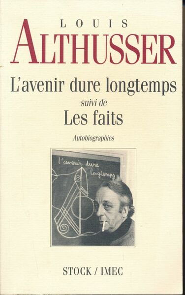 L'Avenir dure longtemps suivi de Les Faits