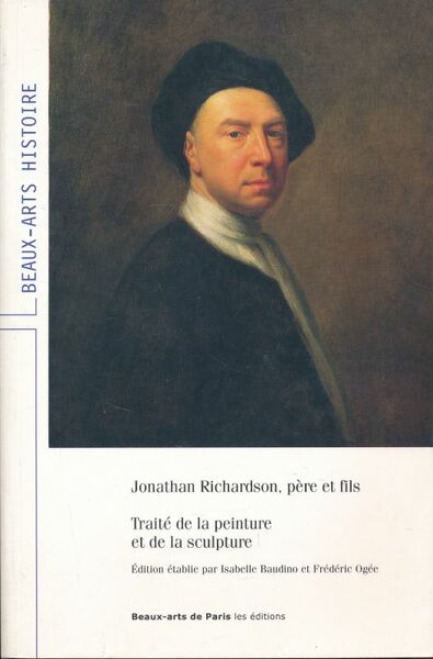 Jonathan Richardson, père et fils. Traité de la peinture et …