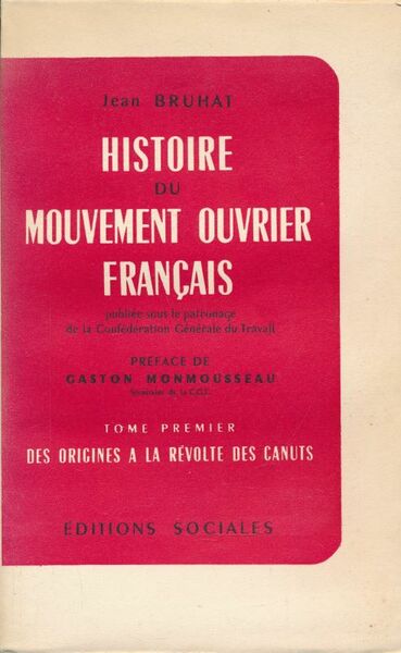 Histoire du mouvement ouvrier français. TI. Des origines à la …