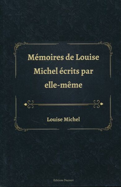 Mémoires de Louise Michel écrits par elle-même