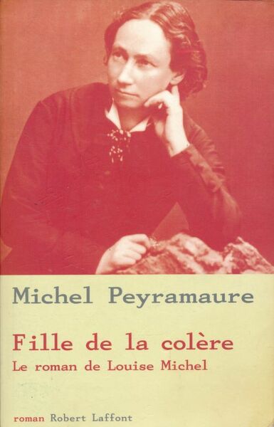 Fille de la colère. Le roman de Louise Michel