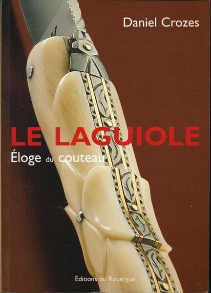 Le Laguiole. Eloge du couteau