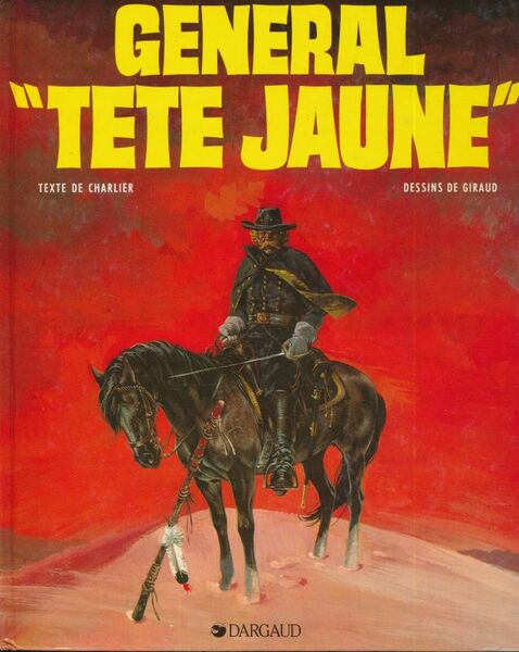 Fort Navajo. Une aventure du Lieutenant Blueberry. Général "tête jaune"