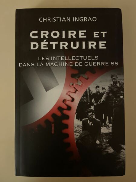 Croire et détruire. Les intellectuels dans la machine de guerre …