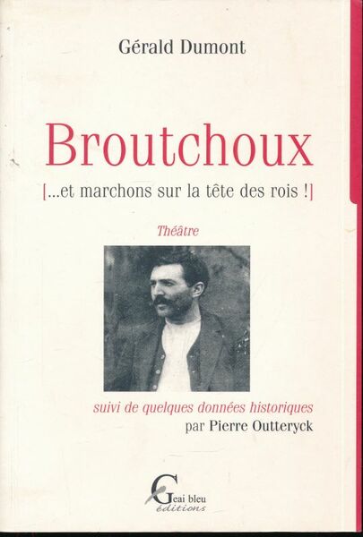 Broutchoux. et marchons sur les tête des rois!