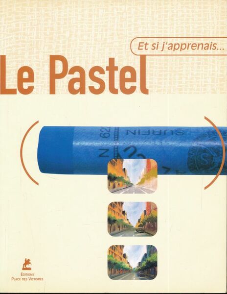 Le pastel.Et si j'apprenais