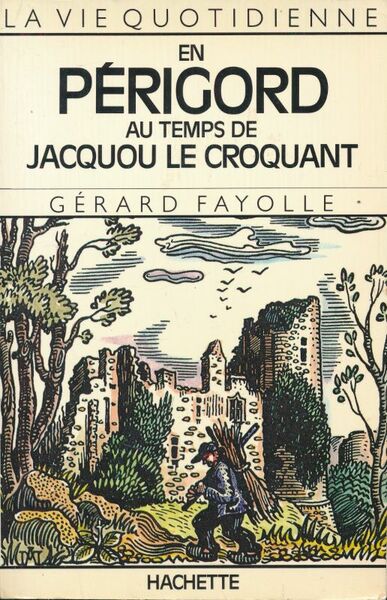 La vie quotidienne au temps de Jacquou le Croquant