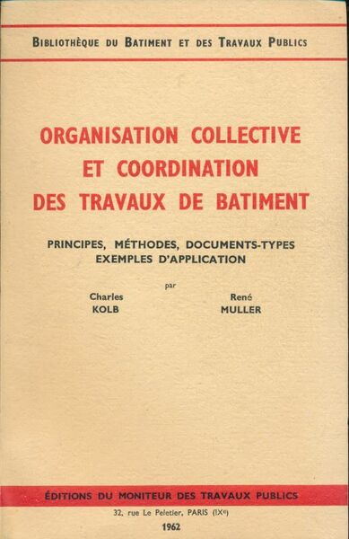 Organistaion collective et coordination des travaux de batiment. Prinicpes, méthodes, …