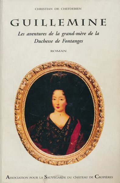 Guillemine. Les aventures de la grand-mère de la Duchesse de …