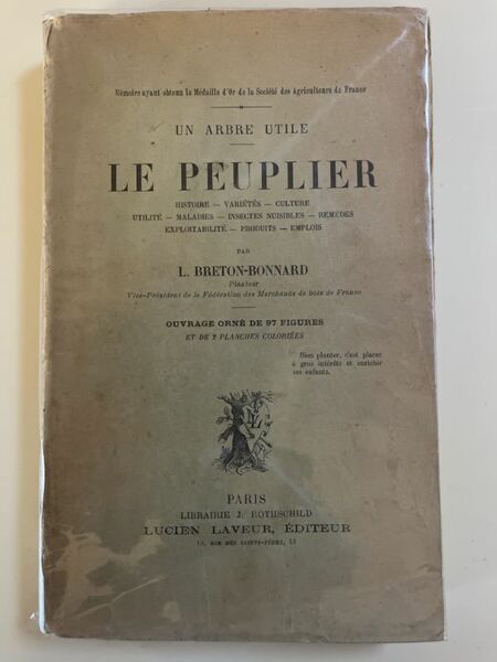Le peuplier. Histoire, variétés, culture, utilite, maladies, insectes nuisibles, remédes, …