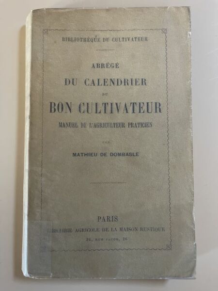 Abrégé du calendrier du bon cultivateur. Manuel de l'agriculteur praticien.