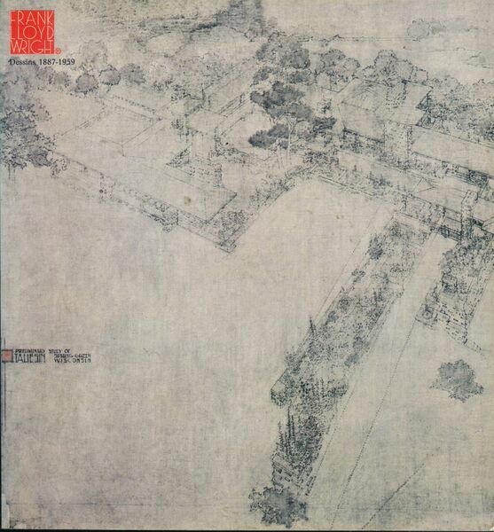 Frank Lloyd Wright dessins 1887 - 1959