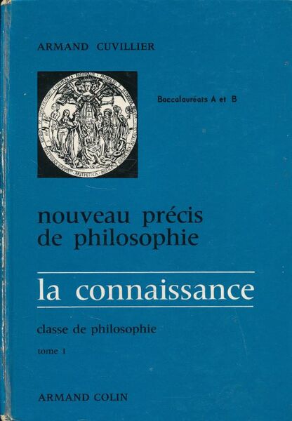 Nouveau précis de philosophie. La connaissance. Classe de philosophie. Tome …