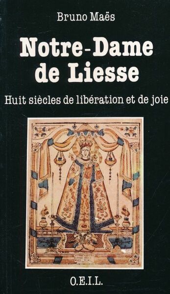 Notre dame de Liesse. Huit siècles de libération et de …
