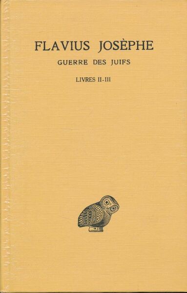 Guerre des Juifs. Tome II. Livre II - III