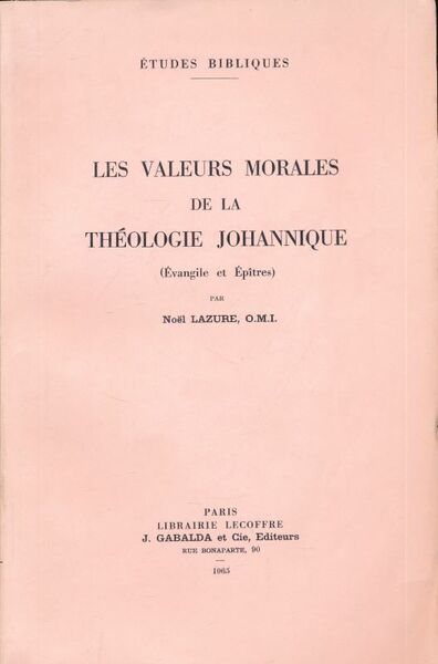 Les valeurs morales de la théologie Johannique (Evangile et Epîtres)