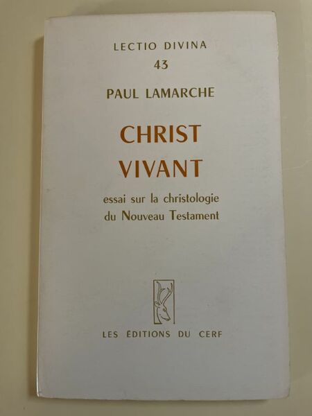 Christ vivant. Essai sur la christologie du Nouveau Testament