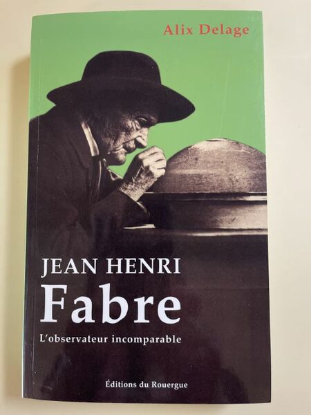 Jean Henri Fabre. L'observateur incomparable